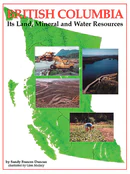 British Columbia : its land, mineral and water resources