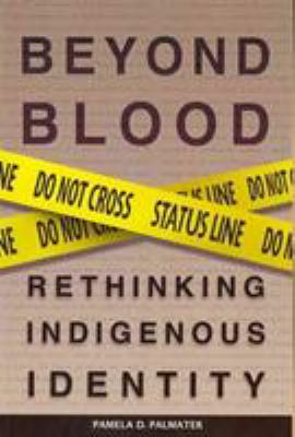 Beyond blood : rethinking indigenous identity