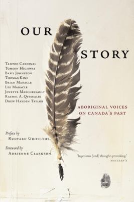 Our Story : Aboriginal Voices on Canada's Past