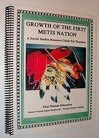 Growth of the First Metis Nation : and the Role of Aboriginal Women in the Fur Trade
