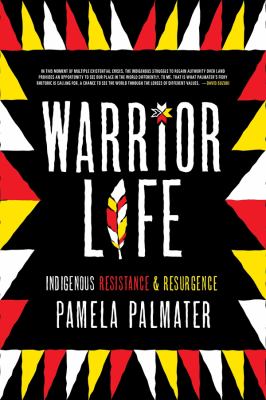 Warrior life : Indigenous resistance & resurgence