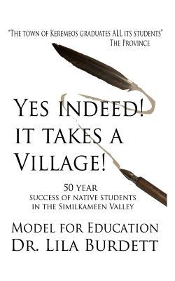 Yes Indeed! It takes a Village! : 50 Year Success of Native Students in the Similkameen Valley:  Model for Education